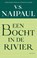 Een bocht in de rivier, V.S. Naipaul - Paperback - 9789025454234