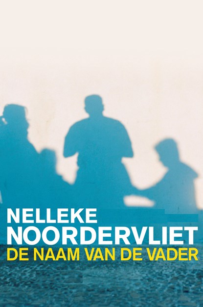 De naam van de vader, Nelleke Noordervliet - Luisterboek MP3 - 9789025454487