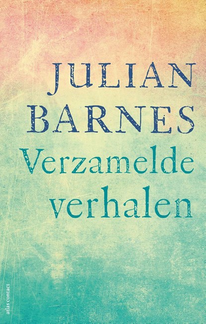 Verzamelde verhalen, Julian Barnes ; Caecile Hoog - Ebook - 9789025471422
