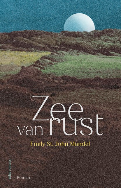 Zee van rust, Emily St. John Mandel - Ebook - 9789025472399