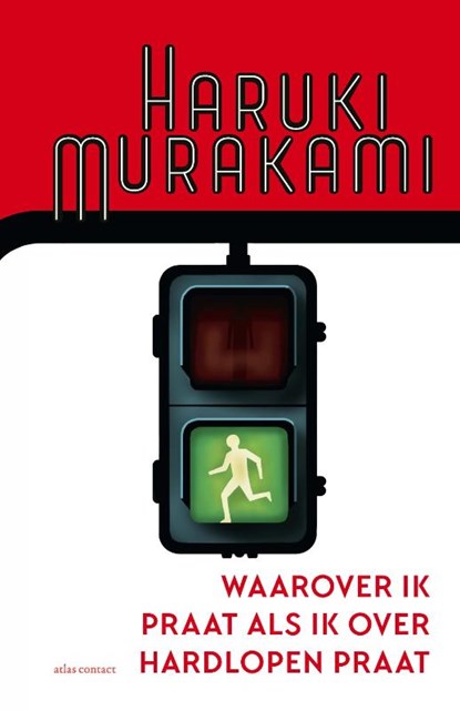 Waarover ik praat als ik over hardlopen praat, Haruki Murakami - Paperback - 9789025472658