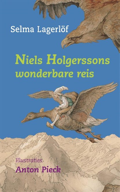 Niels Holgerssons wonderbare reis, Selma Lagerlöf ; Anton Pieck - Gebonden - 9789025720902