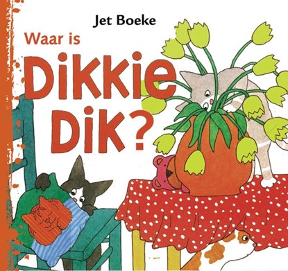 Waar is Dikkie Dik?, Jet Boeke ; Arthur van Norden - Gebonden - 9789025731861