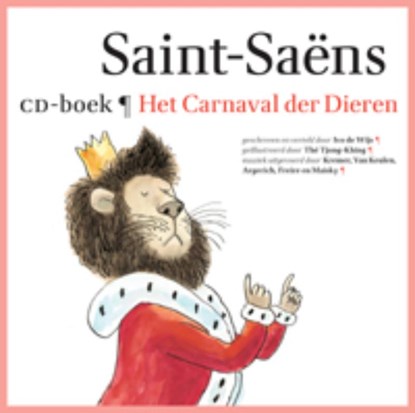 Het Carnaval der Dieren, Camille Saint-Saëns ; Ivo de Wijs - Gebonden - 9789025749538