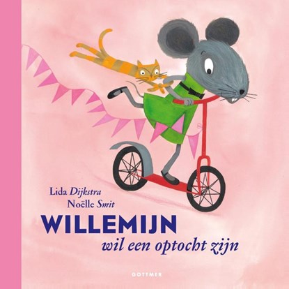 Willemijn wil een optocht zijn, Lida Dijkstra ; Lida Dykstra - Gebonden - 9789025757427