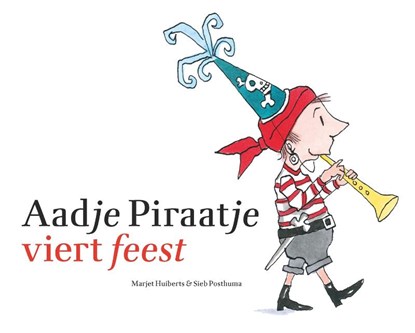 Aadje Piraatje viert feest, Marjet Huiberts - Gebonden - 9789025757847