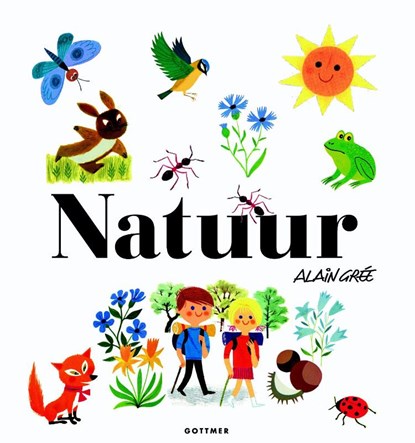 Natuur, Alain Gree - Gebonden - 9789025758264