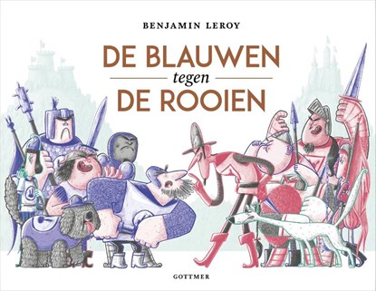 De Blauwen tegen de Rooien, Benjamin Leroy - Gebonden - 9789025773137