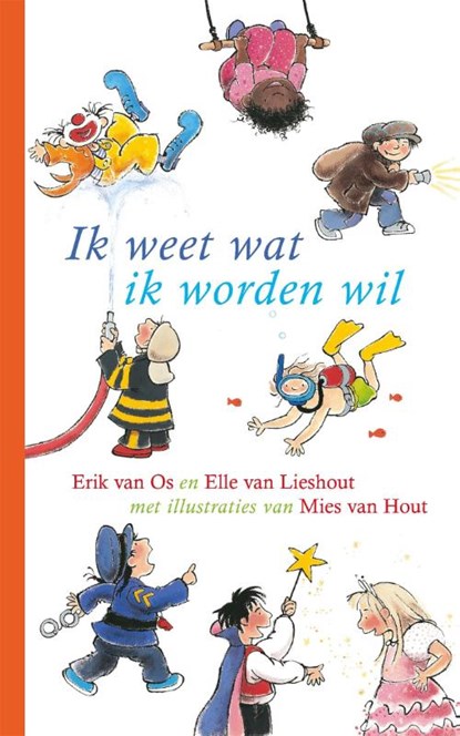Ik weet wat ik worden wil, Elle van  Lieshout ; Erik van Os en Elle van Lieshout - Gebonden - 9789025775339