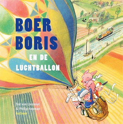 Boer Boris en de luchtballon, Ted van Lieshout - Gebonden - 9789025775599