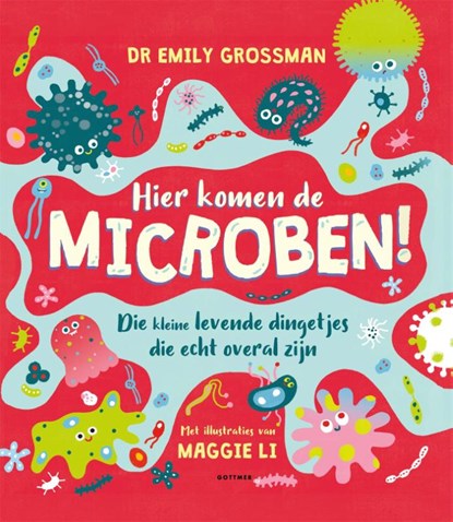 Hier komen de microben!, Emily Grossman - Gebonden - 9789025776411
