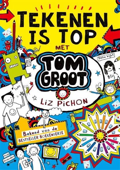 Tekenen is top met Tom Groot, Liz Pichon - Paperback - 9789025777074