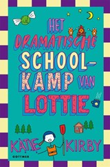 Het dramatische schoolkamp van Lottie, Katie Kirby -  - 9789025778613