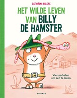 Het wilde leven van Billy de hamster, Catharina Valckx -  - 9789025778736