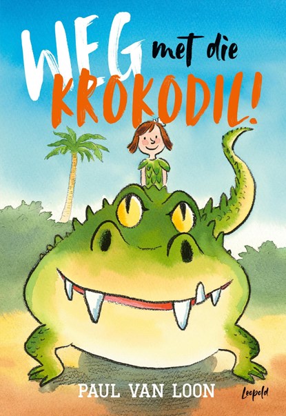 Weg met die krokodil!, Paul van Loon - Ebook - 9789025854003