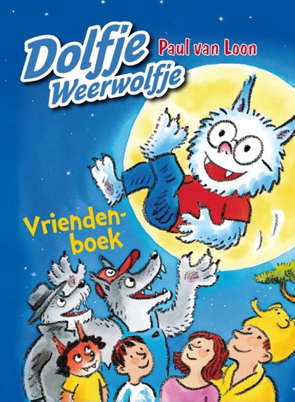 Dolfje Weerwolfje vriendenboek, Paul van Loon - Gebonden - 9789025867218