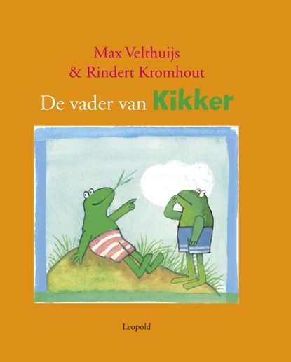 De vader van Kikker, Max Velthuijs ; Rindert Kromhout - Gebonden - 9789025869755
