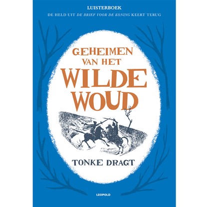 Geheimen van het Wilde Woud, Tonke Dragt - Luisterboek MP3 - 9789025874049
