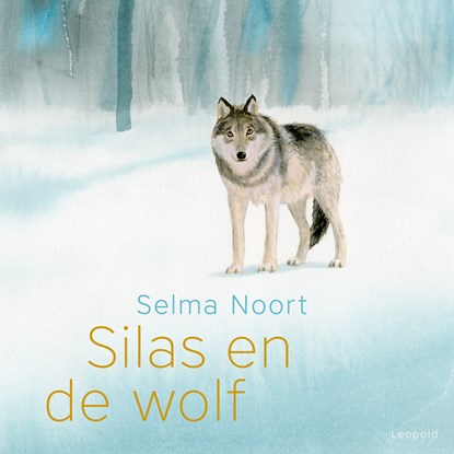 Silas en de wolf, Selma Noort - Luisterboek MP3 - 9789025881849