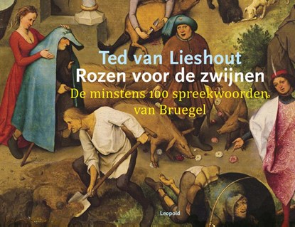 Rozen voor de zwijnen, Ted van Lieshout - Gebonden - 9789025884611