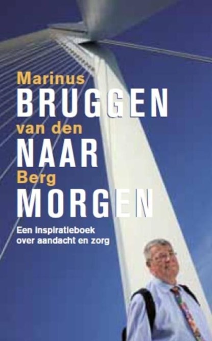 Bruggen naar morgen, Marinus van den Berg - Ebook - 9789025901523