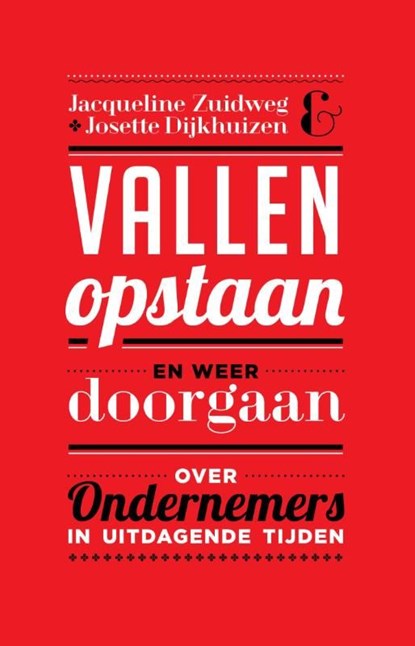 Vallen, opstaan en weer doorgaan, Jacqueline Zuidweg ; Josette Dijkhuizen - Ebook - 9789025902766