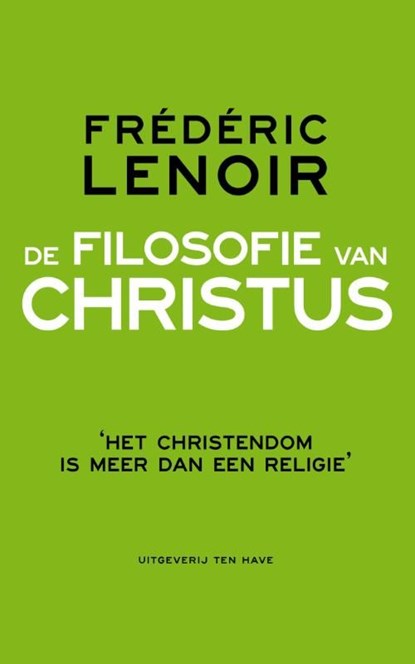 De filosofie van Christus, Frédéric Lenoir - Ebook - 9789025903848