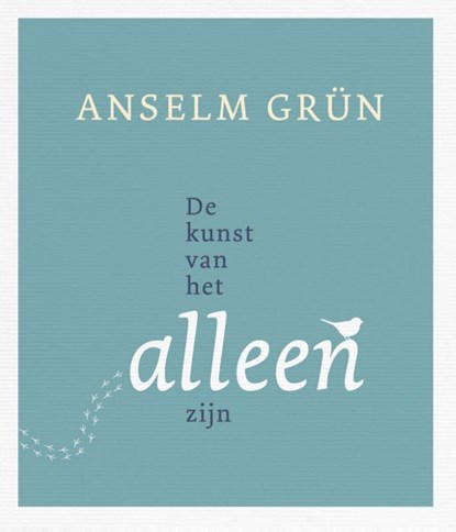 De kunst van het alleenzijn, Anselm Grun - Paperback - 9789025904203