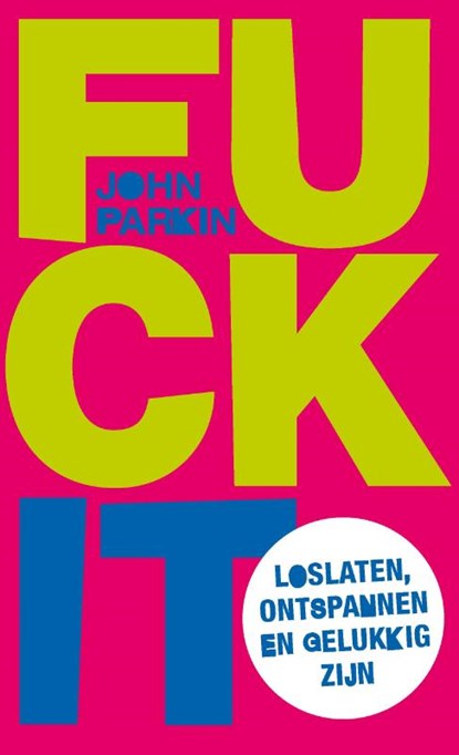 Fuck it, John Parkin - Paperback - 9789025904517
