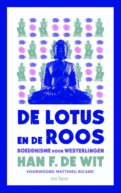 De lotus en de roos, Han F de Wit - Paperback - 9789025905569