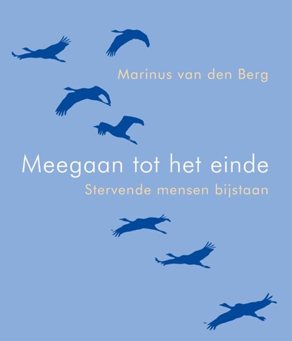 Meegaan tot het einde, Marinus van den Berg - Paperback - 9789025905804