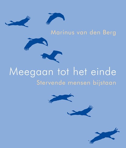 Meegaan tot het einde, Marinus van den Berg - Ebook - 9789025905811