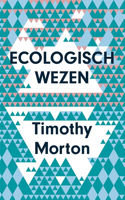 Ecologisch wezen, Timothy Morton - Ebook - 9789025906399