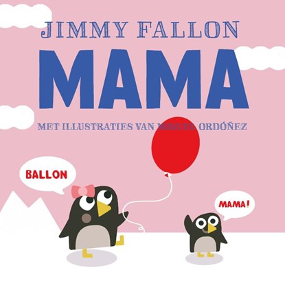 Mama, Jimmy Fallon ; Miguel Ordonez - Gebonden - 9789026146602