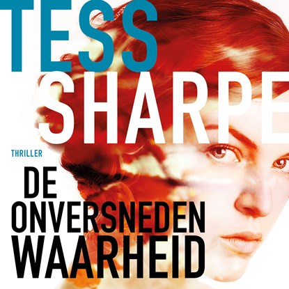 De onversneden waarheid, Tess Sharpe - Luisterboek MP3 - 9789026148927