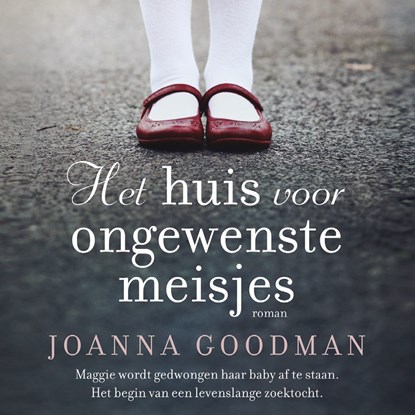 Het huis voor ongewenste meisjes, Joanna Goodman - Luisterboek MP3 - 9789026148934