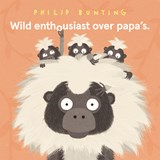 Wild enthousiast over papa's, Philip Bunting -  - 9789026155048