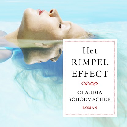 Het rimpeleffect, Claudia Schoemacher - Luisterboek MP3 - 9789026167911