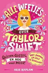 Alle weetjes over Taylor Swift, Arie Kaplan ; Risa Rodil -  - 9789026172823