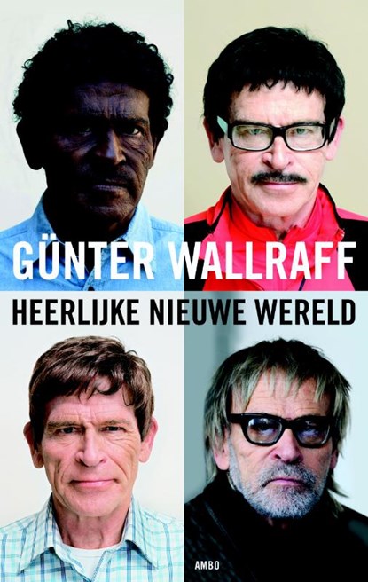 Heerlijke nieuwe wereld, Gunter Wallraff ; Günter Wallraff - Paperback - 9789026322624