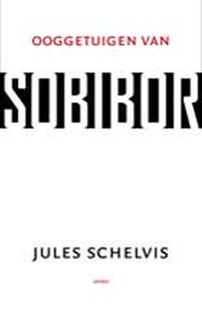 Ooggetuigen van Sobibor, Jules Schelvis - Paperback - 9789026323140