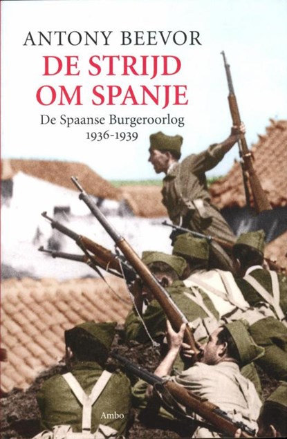 De strijd om Spanje, Antony Beevor ; TextCase - Paperback - 9789026324178