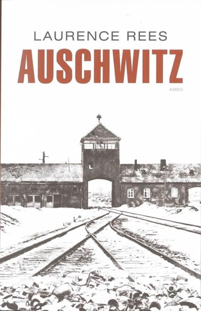 Auschwitz, Laurence Rees - Ebook - 9789026324536