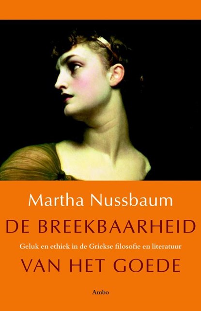 De breekbaarheid van het goede, Martha Nussbaum - Paperback - 9789026325250