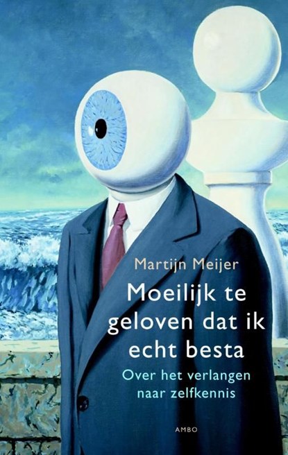 Moeilijk te geloven dat ik echt besta, Martijn Meijer - Ebook - 9789026327551