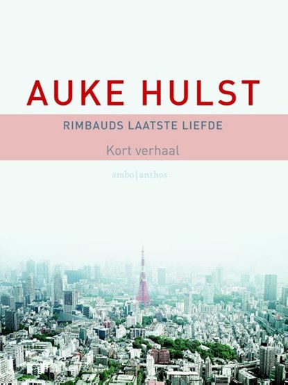 Rimbauds laatste liefde, Auke Hulst - Ebook - 9789026328992