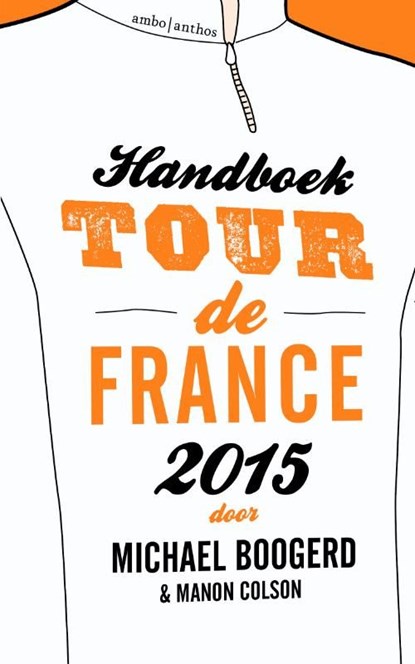 Handboek Tour de France 2015, Michael Boogerd ; Manon Colson - Ebook - 9789026330780