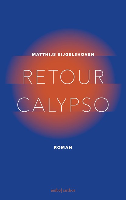 Retour Calypso, Matthijs Eijgelshoven - Gebonden - 9789026334023
