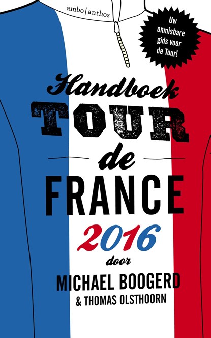 Handboek Tour de France / 2016, Michael Boogerd ; Thomas Olsthoorn - Ebook - 9789026335358