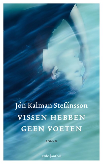 Vissen hebben geen voeten, Jón Kalman Stefánsson - Paperback - 9789026337994